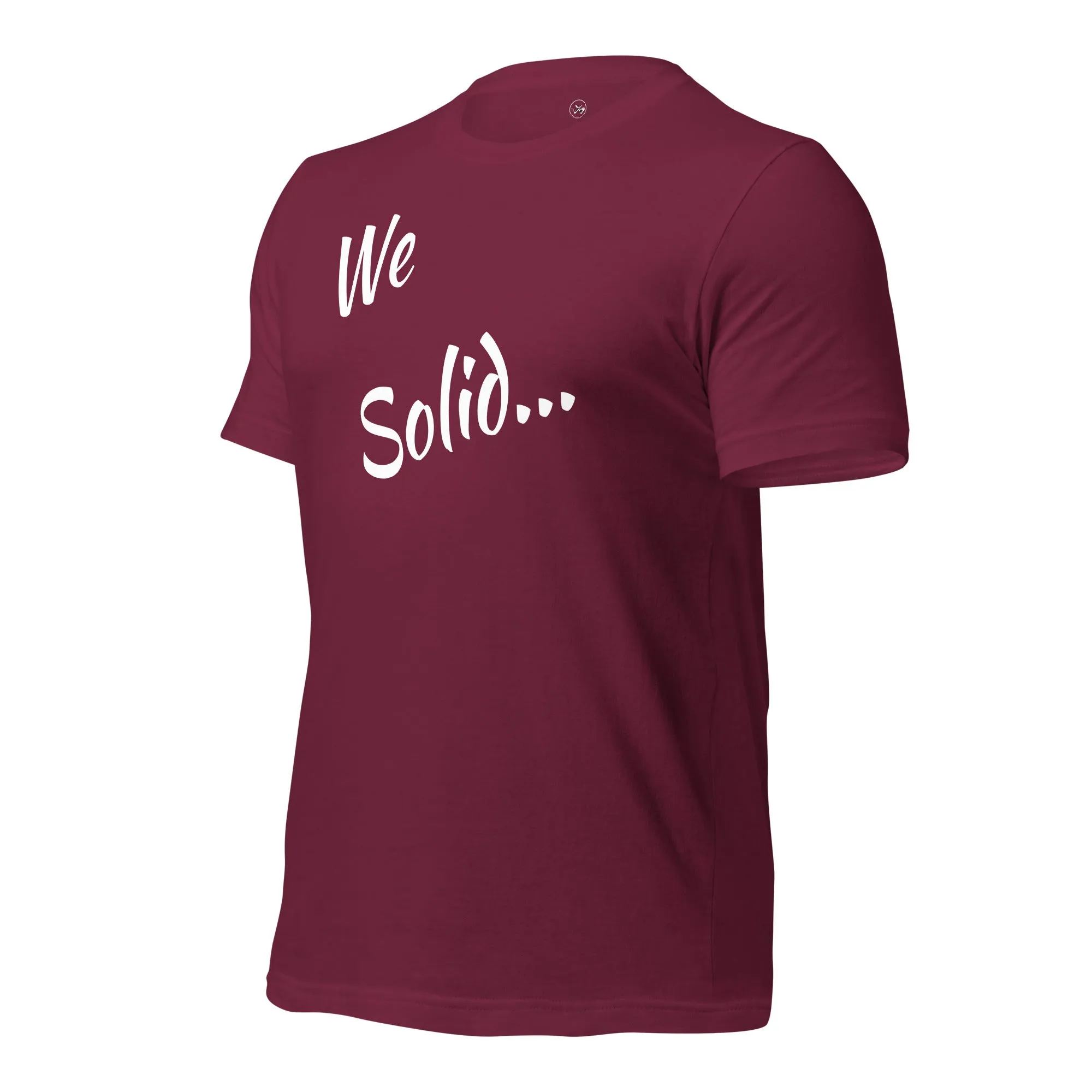 We Solid  t-shirt