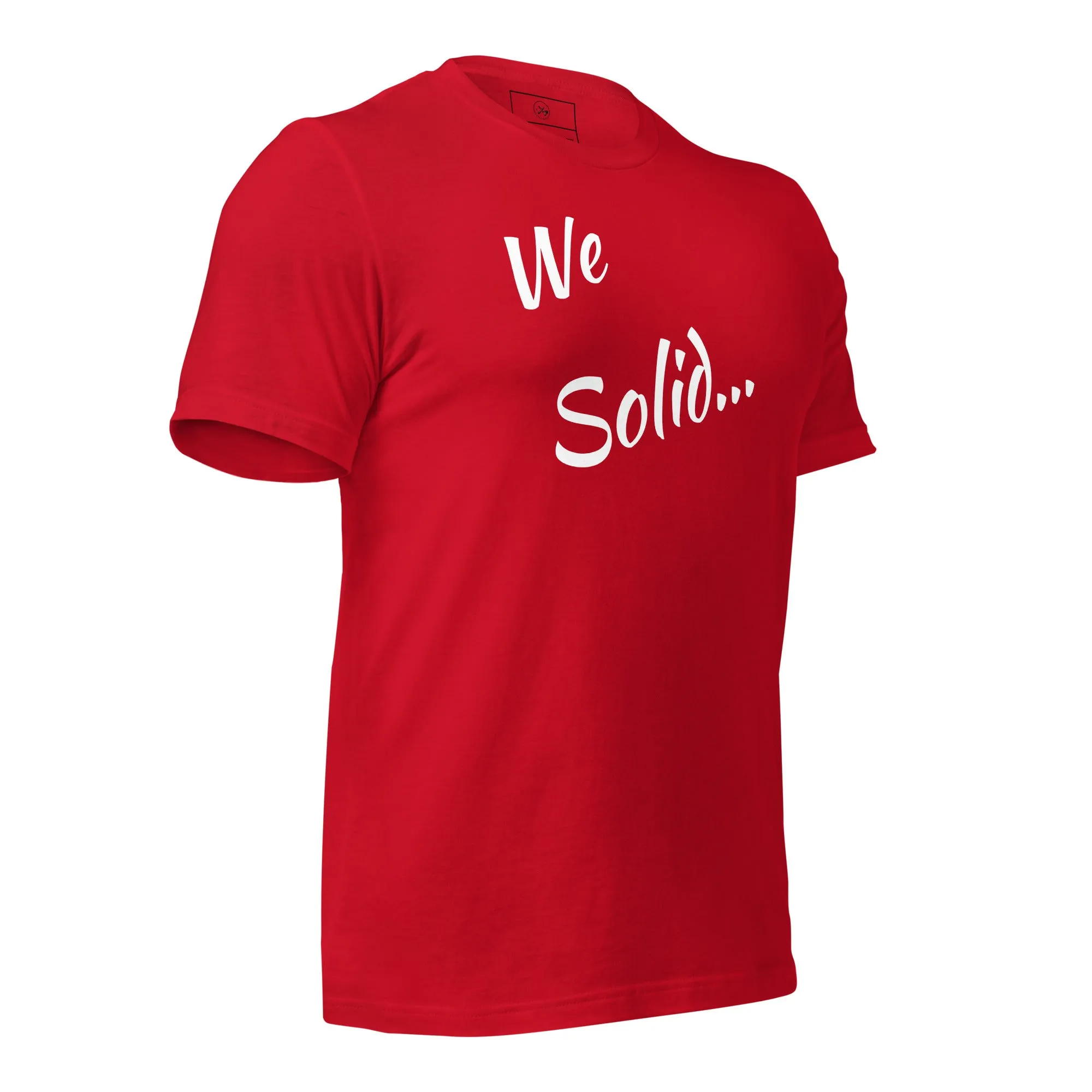 We Solid  t-shirt