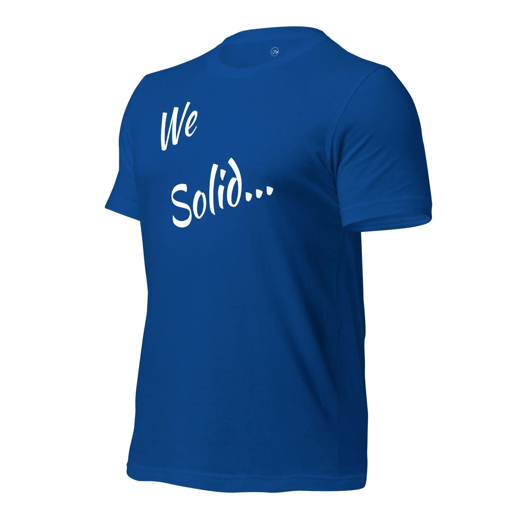 We Solid  t-shirt