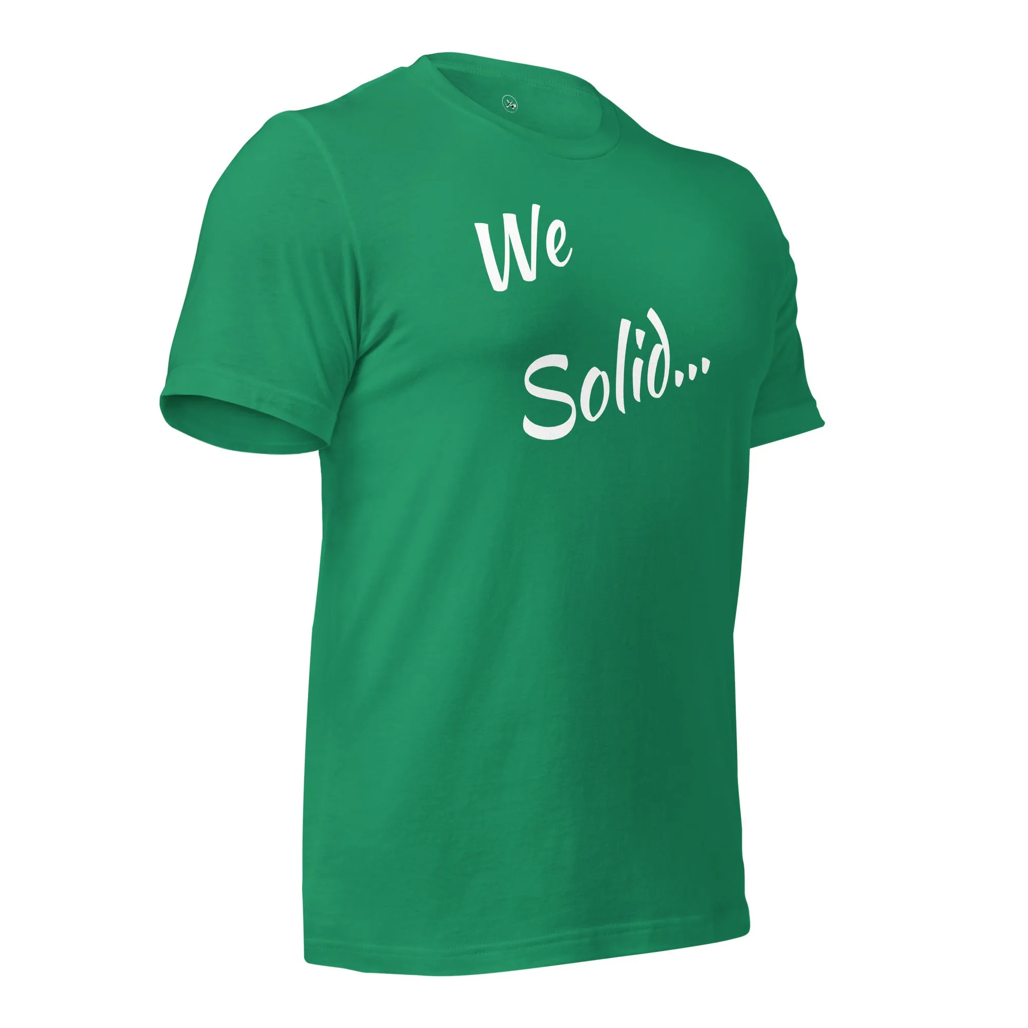 We Solid  t-shirt
