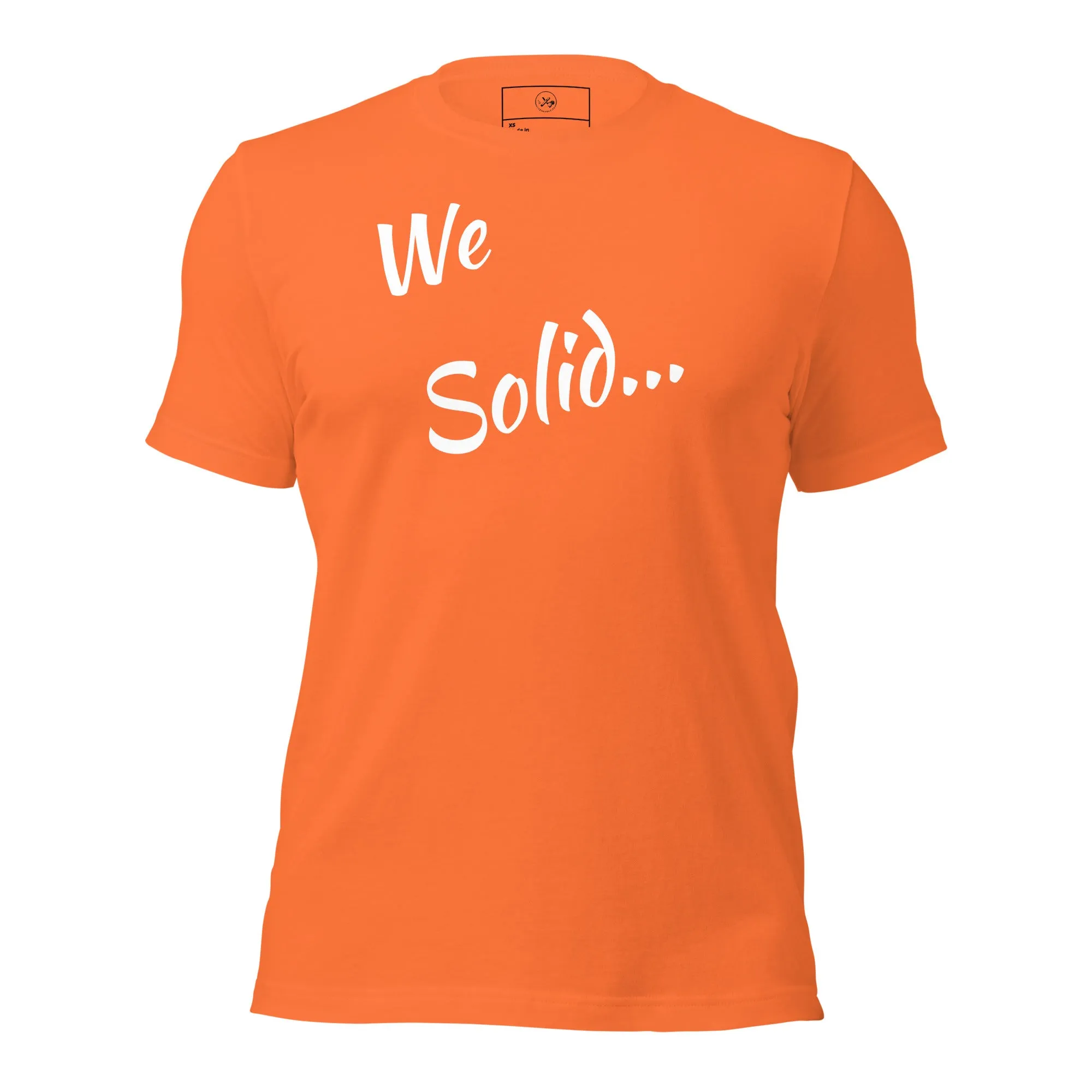 We Solid  t-shirt