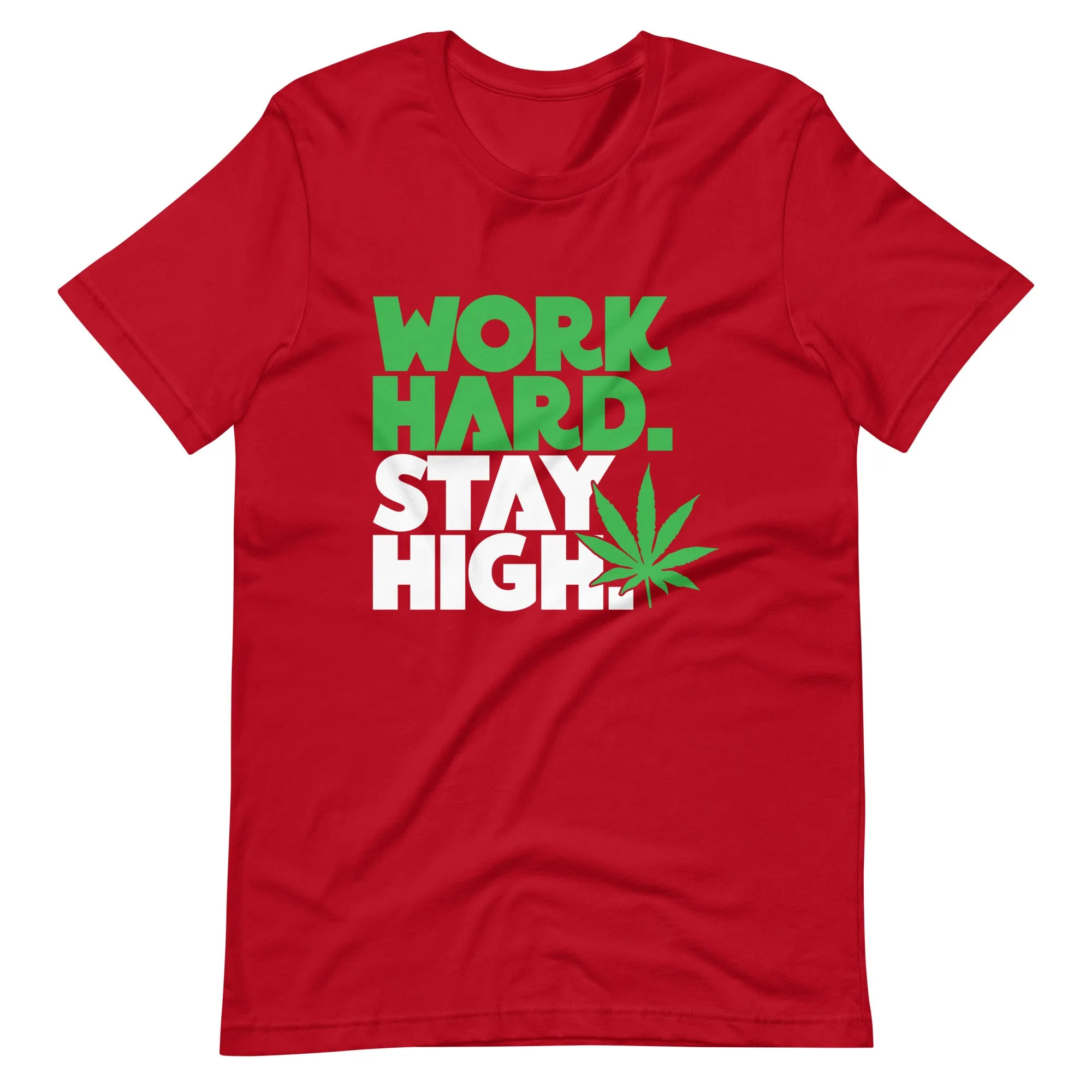 Work Hard Stay High Unisex t-shirt