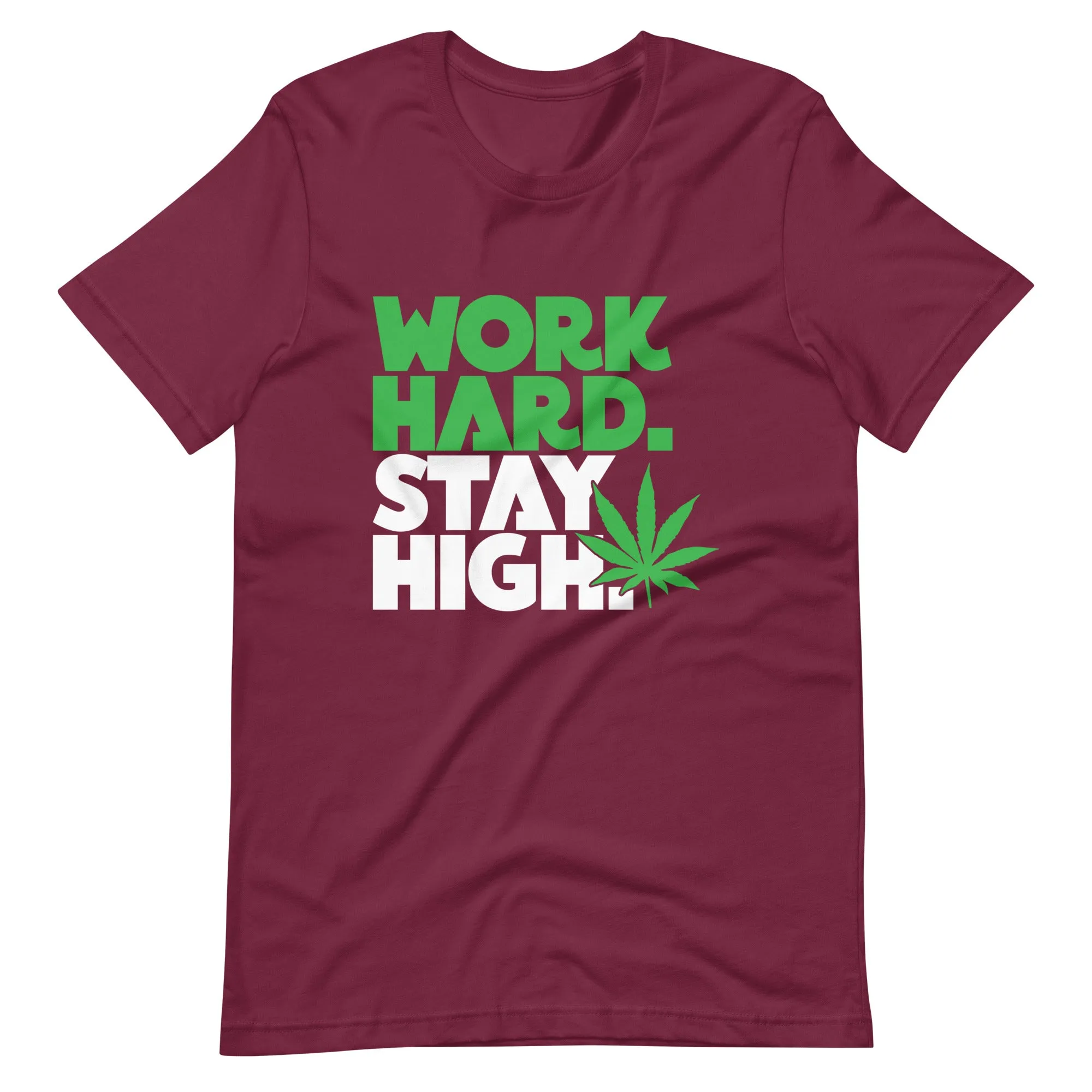 Work Hard Stay High Unisex t-shirt