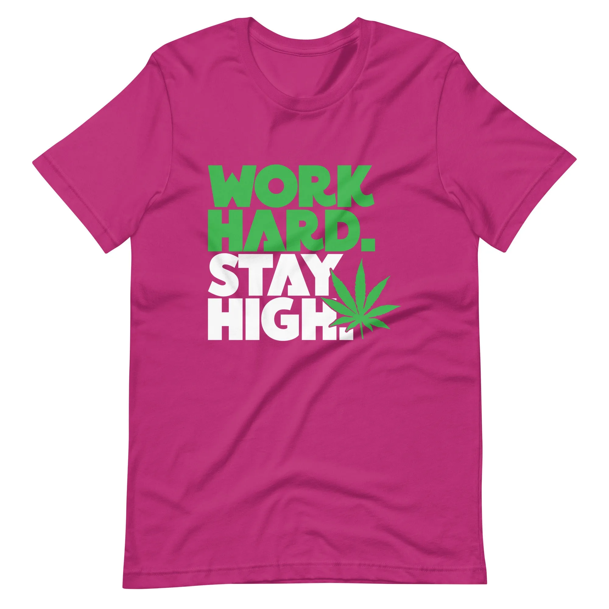 Work Hard Stay High Unisex t-shirt