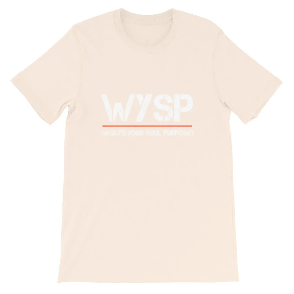 WYSP - What's Your Soul Purpose? - Short-Sleeve Unisex T-Shirt