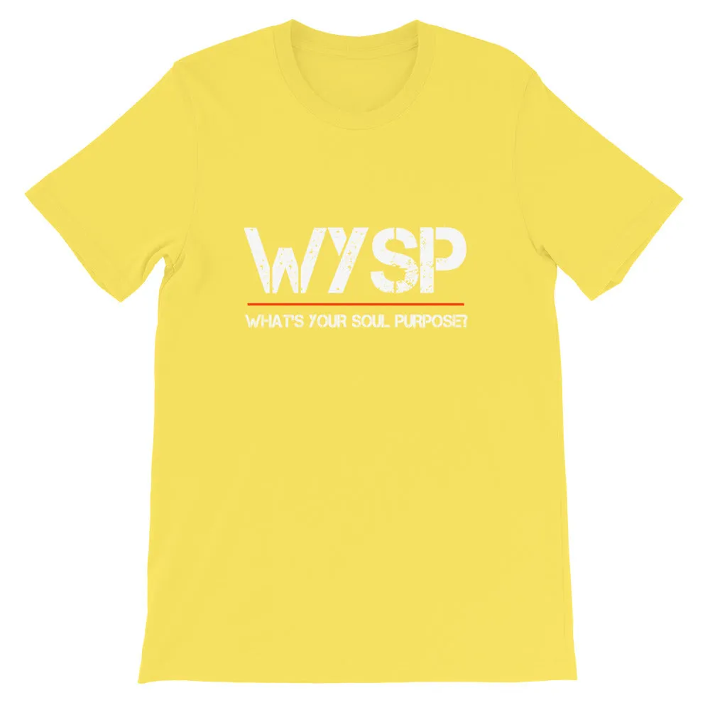 WYSP - What's Your Soul Purpose? - Short-Sleeve Unisex T-Shirt