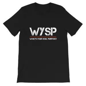 WYSP - What's Your Soul Purpose? - Short-Sleeve Unisex T-Shirt