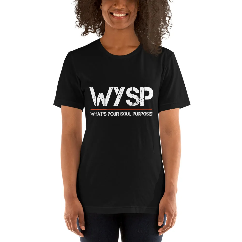 WYSP - What's Your Soul Purpose? - Short-Sleeve Unisex T-Shirt