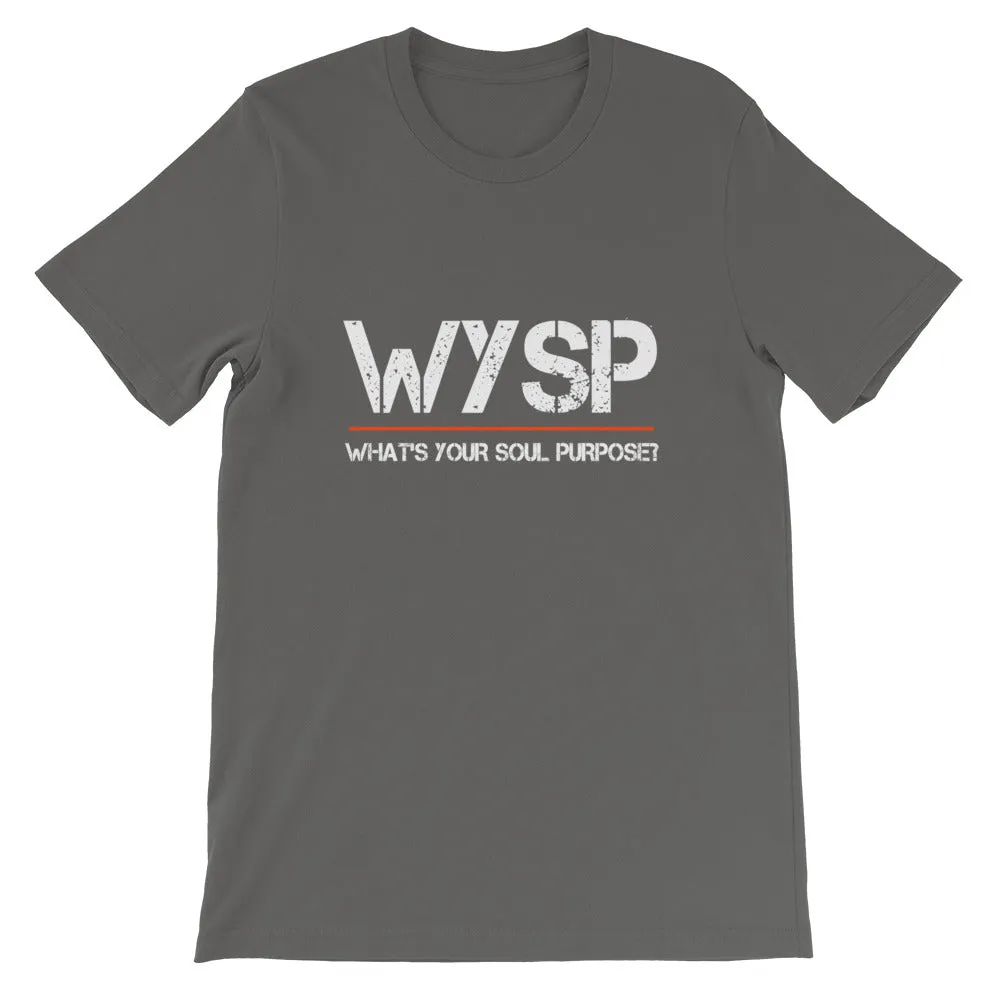 WYSP - What's Your Soul Purpose? - Short-Sleeve Unisex T-Shirt