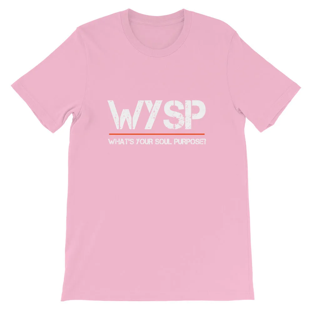 WYSP - What's Your Soul Purpose? - Short-Sleeve Unisex T-Shirt