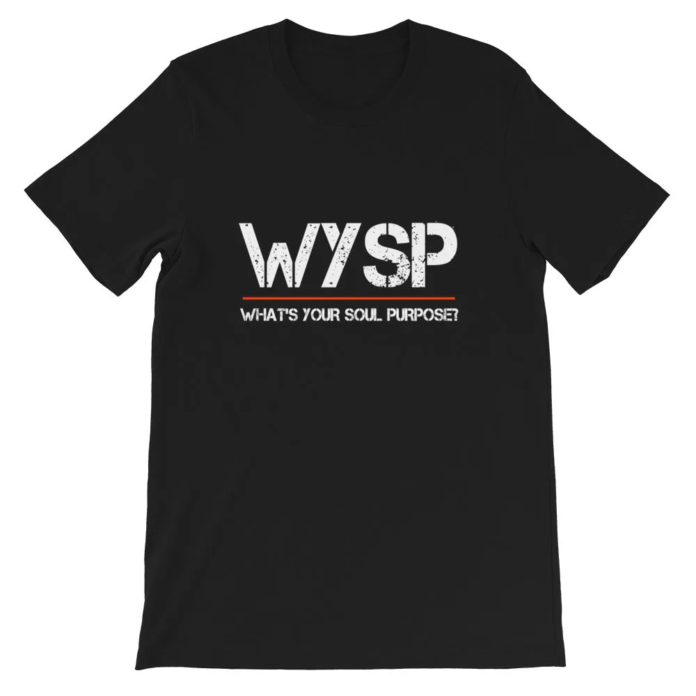 WYSP - What's Your Soul Purpose? - Short-Sleeve Unisex T-Shirt