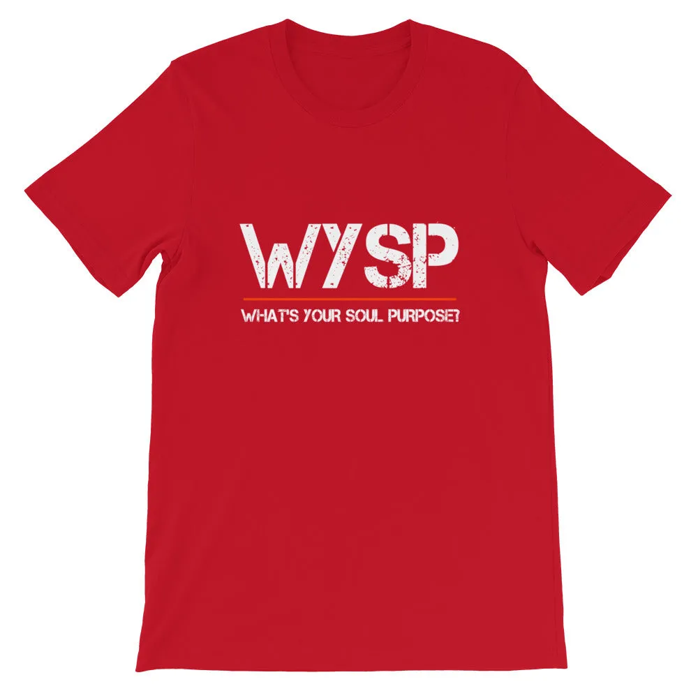 WYSP - What's Your Soul Purpose? - Short-Sleeve Unisex T-Shirt