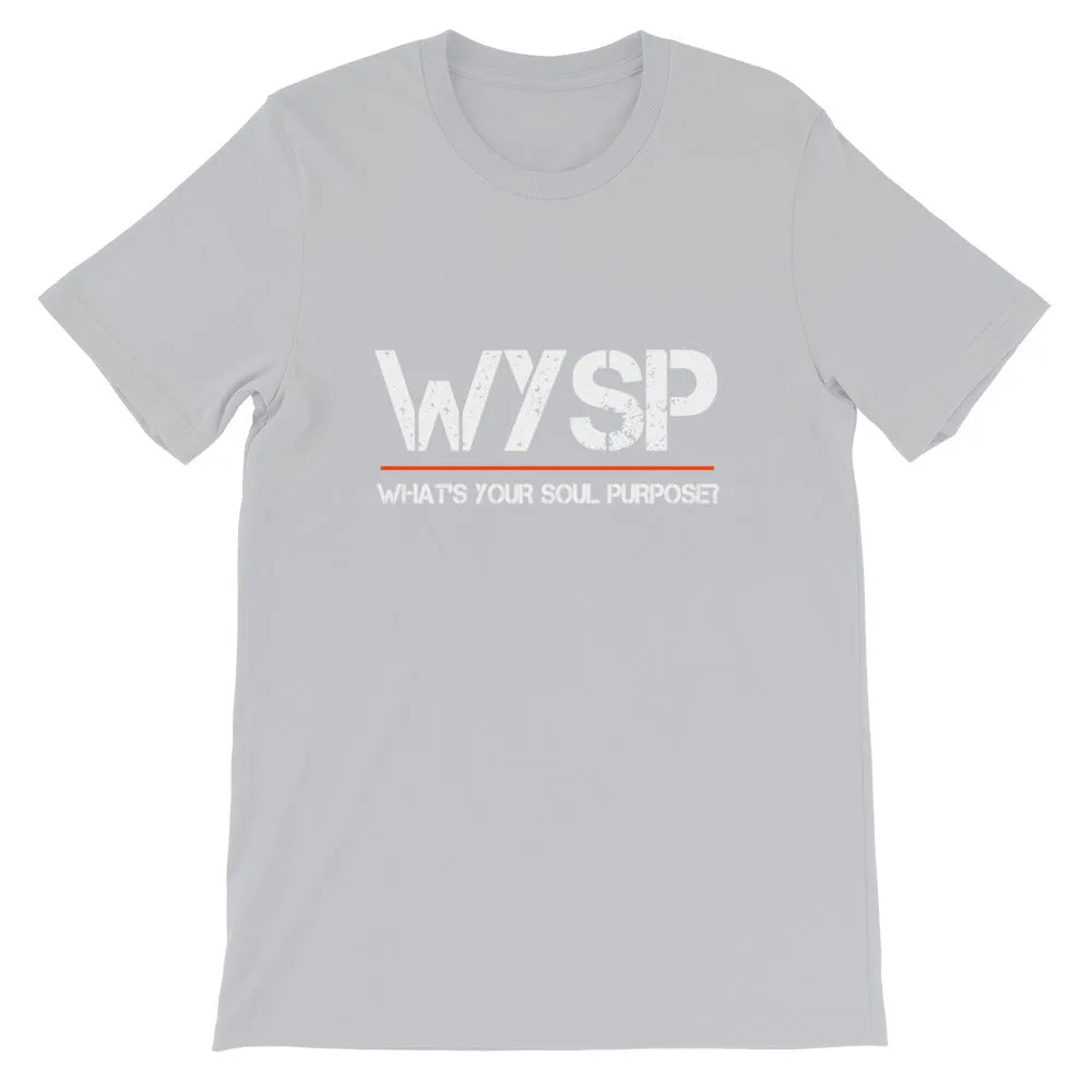 WYSP - What's Your Soul Purpose? - Short-Sleeve Unisex T-Shirt