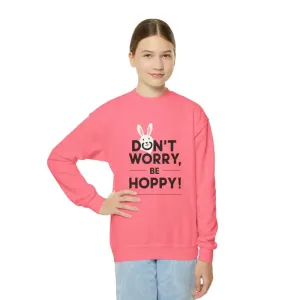 Youth Crewneck Easter Sweatshirt Dont Worry be Hoppy