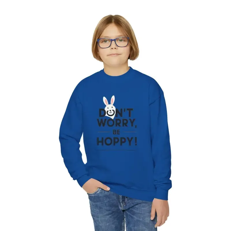 Youth Crewneck Easter Sweatshirt Dont Worry be Hoppy